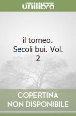 il torneo. Secoli bui. Vol. 2 libro