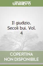 Il giudizio. Secoli bui. Vol. 4 libro