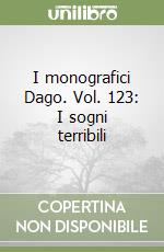 I monografici Dago. Vol. 123: I sogni terribili libro