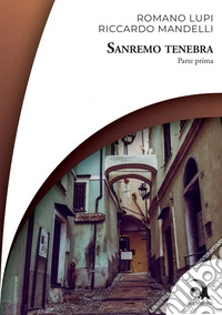 Sanremo tenebra. Vol. 1 libro