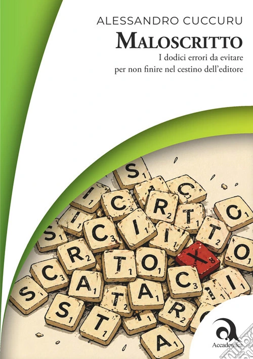 Maloscritto. I dodici errori da evitare per non finire nel cestino dell'editore
