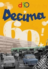 Decima 60! Ediz. ampliata libro