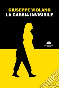 La gabbia invisibile libro
