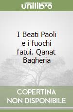 I Beati Paoli e i fuochi fatui. Qanat Bagheria libro
