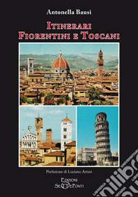 Itinerari fiorentini e toscani libro