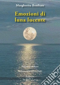Emozioni di luna lucente libro