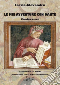Le mie avventure con Dante. Conferenze libro