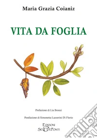 Vita da foglia. Ediz. illustrata