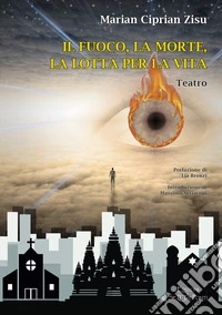 Il fuoco, la morte, la lotta per la vita