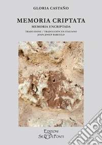Memoria criptata-Memoria encriptada. Ediz. bilingue