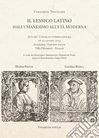 Il lessico latino dall'Umanesimo all'età moderna. Atti del Convegno internazionale (28-30 giugno 2024) libro