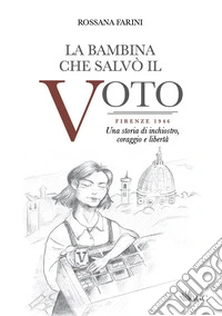La bambina che salvò il voto libro