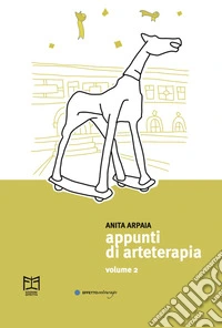 Appunti di arteterapia. Vol. 2 libro