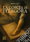 La coscia di Pitagora libro