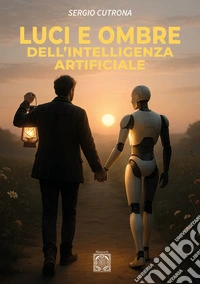 Luci e ombre dell'intelligenza artificiale libro