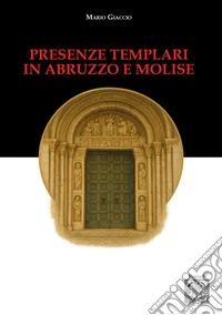 Presenze templari in Abruzzo e Molise libro