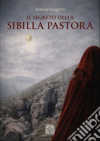 Il segreto della Sibilla Pastora. Ediz. ampliata