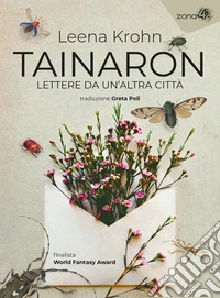 Tainaron. Lettere da un'altra città libro