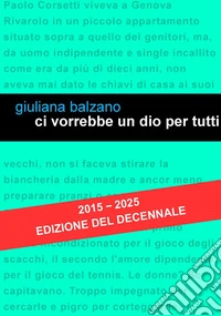 Ci vorrebbe un Dio per tutti. Nuova ediz. libro