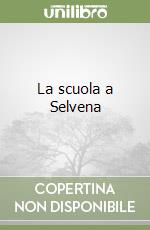 La scuola a Selvena libro