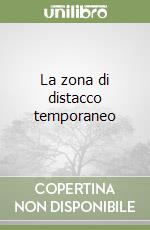 La zona di distacco temporaneo libro