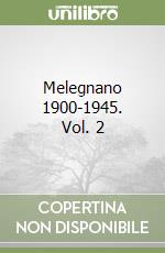 Melegnano 1900-1945. Vol. 2 libro