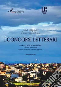 I concorsi letterari 2025. Ediz. integrale libro
