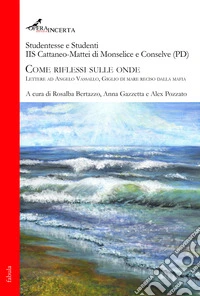 Come riflessi sulle onde. Lettere ad Angelo Vassallo, Giglio di mare reciso dalla mafia