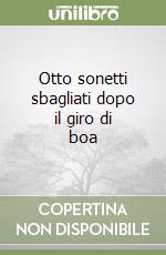 Otto sonetti sbagliati dopo il giro di boa libro