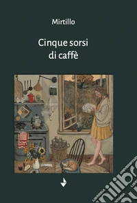 Cinque sorsi di caffè