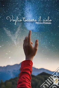 Voglio toccare il cielo libro