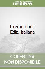 I remember. Ediz. italiana