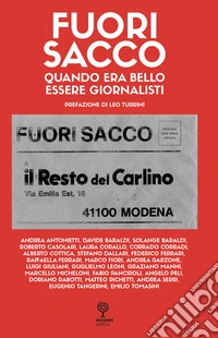 Fuori sacco. Quando era bello essere giornalisti libro