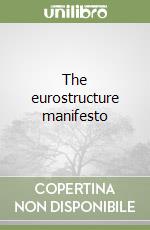 The eurostructure manifesto