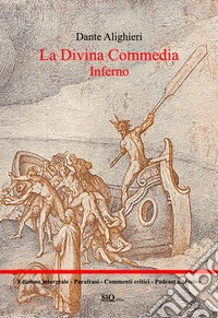 La Divina Commedia. Inferno. Testo integrale. Parafrasi. Commenti critici. Audio commenti di ogni canto libro