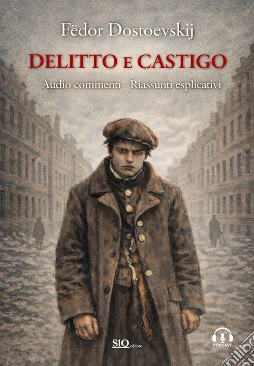 Delitto e castigo. Audio commenti. Riassunti esplicativi