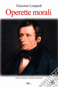 Operette morali. Audio commenti. Riassunti esplicativi