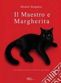 Il Maestro e Margherita. Con riassunti di ogni capitolo. Ediz. integrale libro