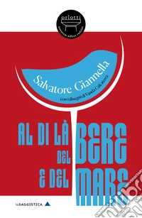 Al di là del bere e del mare libro