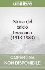 Storia del calcio teramano (1913-1983) libro