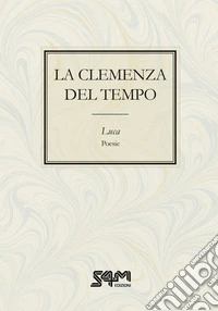 La clemenza del tempo libro