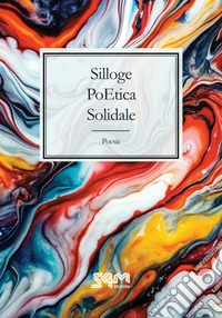 Silloge poetica solidale libro