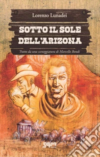 Sotto il sole dell'Arizona libro