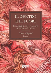 Il dentro e il fuori. Se cammini con le scarpe giuste, è più facile libro