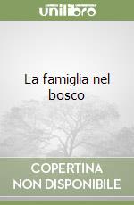 La famiglia nel bosco