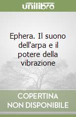 Ephera. Il suono dell'arpa e il potere della vibrazione