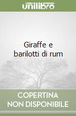 Giraffe e barilotti di rum libro