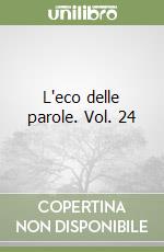 L'eco delle parole. Vol. 24 libro