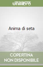 Anima di seta libro