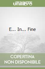E... In... Fine libro